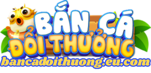 bắn cá đổi thưởng